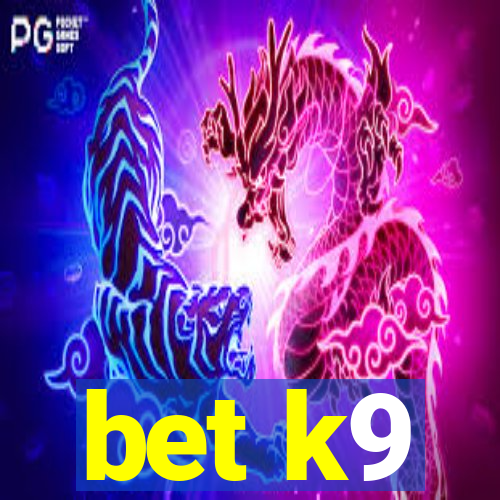 bet k9